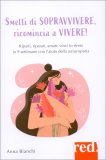 Smetti di Sopravvivere, Ricomincia a Vivere! — Libro
