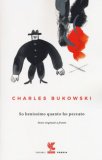 SO BENISSIMO QUANTO HO PECCATO. TESTO INGLESE A FRONTE
di Charles Bukowski