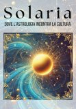Solaria Dove L'astrologia Incontra La Cultura