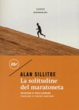 LA SOLITUDINE DEL MARATONETA
di Sillitoe Alan

