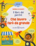 Sollevo e Scopro - Il Libro dei Perché - Che Lavoro Farò da Grande — Libro