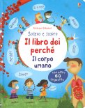 Sollevo e Scopro - Il Libro dei Perché - Il Corpo Umano — Libro