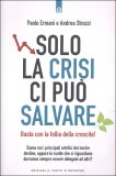 Solo la Crisi ci può Salvare — Libro
