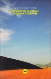 Soltanto il Cielo non ha Confini  — Libro