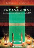 Spa Management - Vivere, gestire, lavorare nelle Spa  — Libro