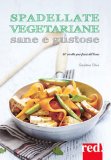Spadellate Vegetariane Sane & Gustose — Libro