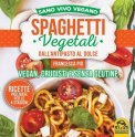 eBook - Spaghetti Vegetali dall'Antipasto al Dolce — eBook