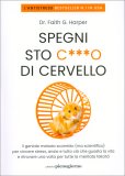 Spegni Sto Ca**O di Cervello — Libro