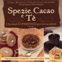 Spezie, Cacao e Tè: i favolosi superfood per la tua salute — Libro