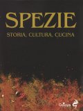 Spezie - Storia, Cultura, Cucina — Libro