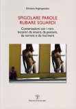 Spigolare Parole Rubare Sguardi  — Libro