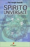 SPIRITO UNIVERSALE
di Pier Giorgio Radaelli

