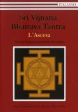 Sri Vijnana Bhairava Tantra - l'Ascesa — Libro