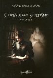 Storia dello Spiritismo - Volume 1 — Libro
