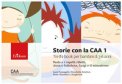 Storie Con La Caa 1 Tre In-Book Per Bambini Di 3-6 Anni: Paolo E I Capelli Ribelli Anna E L'altalena Luigi E Il Minestrone Ediz A Colori
