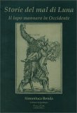 Storie del Mal di Luna - Il Lupo Mannaro in Occidente — Libro