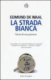 La Strada Bianca. Storia Di Una Passione