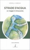 Strade d'Acqua - Un Viaggio in Amazzonia — Libro