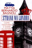 Strano ma Londra   — Libro