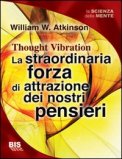 La Straordinaria Forza di Attrazione dei Nostri Pensieri - Vecchia Edizione — Libro
