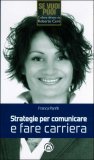 Strategie per Comunicare e Fare Carriera  — Libro