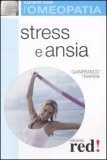 STRESS E ANSIA
Curarsi con l'omeopatia
di Gianfranco Trapani

