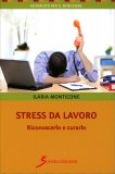 STRESS DA LAVORO
di Ilaria Monticone

