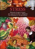 STRESS
Manuale di sopravvivenza per superare lo stress e affrontare con ottimismo la vita quotidiana!
di Marco Doré

