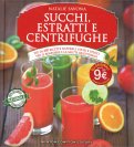 Succhi, Estratti e Centrifughe — Libro