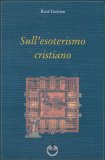 Sull'Esoterismo Cristiano — Libro