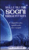 Sulle Ali dei Sogni Argentati — Libro