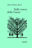 Sulle Tracce Della Gnosi La Gnosi E Il Tempo-Sul Vangelo Secondo Tommaso