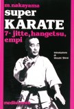 Super Karate 7. Jitte, Hangetsu, Empi  — Libro