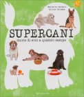 Supercani - Storie di Eroi a Quattro Zampe — Libro