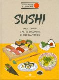 Sushi - Maki, Onigiri e altre specialità di Riso Giapponesi — Libro