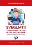 Svegliati! Trasforma chi Sei in chi Puoi Essere — Libro