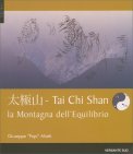 TAI CHI SHAN -  LA MONTAGNA DELL'EQUILIBRIO
Un viaggio nella Consapevolezza dell'andar in montagna
di Giuseppe Popi Miotti

