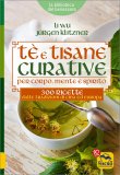 Tè e Tisane Curative per corpo, mente e spirito — Libro