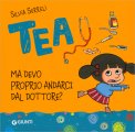 Tea - Ma Devo Proprio Andarci dal Dottore? — Libro
