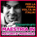 Teleseminario MAESTRIA IN MATURITA’ MASCHILE