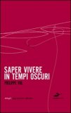 Saper Vivere in Tempi Oscuri — Libro