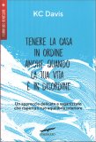 Tenere in Ordine la Casa Anche Quando la tua Vita è in Disordine — Libro