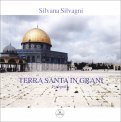 Terra Santa in Grani - Fotografie — Libro