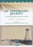 LE INVENZIONI PERDUTE (1988) —
Quaderni di andromeda per la scienza - 116 -Traduzione di R. Scognamiglio, F. Guidi, M. Sperini
di Nikola Tesla, George Trinkaus

