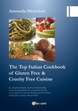 The Top Italian Cookbook of Gluten Free & Cruelty Free Cuisine — Libro