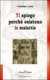Ti Spiego perché Esistono le Malattie — Libro