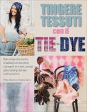 Tingere Tessuti con il Tie-Dye — Libro