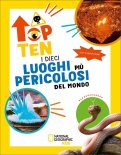 Top Ten - I Dieci Luoghi Più Pericolosi del Mondo — Libro
