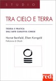 Tra Cielo e Terra - Teoria e Pratica dell'Arte Curativa Cinese — Libro