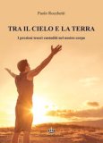 Tra Il Cielo E La Terra I Preziosi Tesori Custoditi Nel Nostro Corpo — Libro